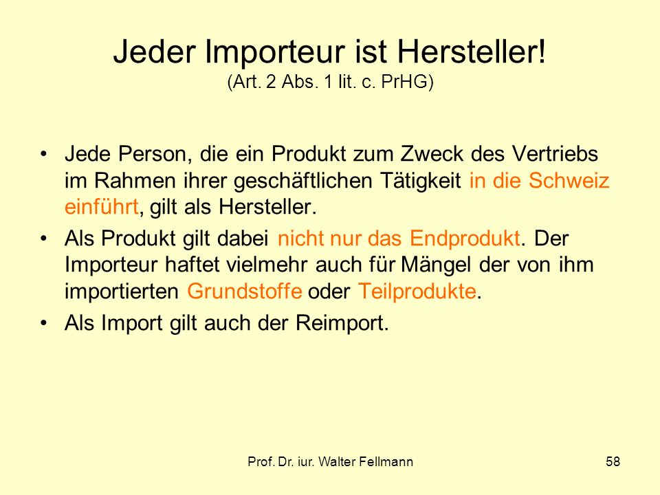 Jeder Importeur ist Hersteller! (Art. 2 Abs. 1 lit. c. PrHG)