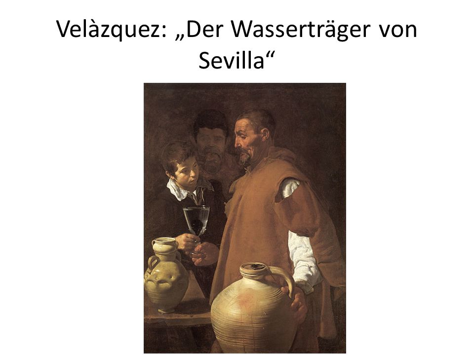 Velàzquez: „Der Wasserträger von Sevilla