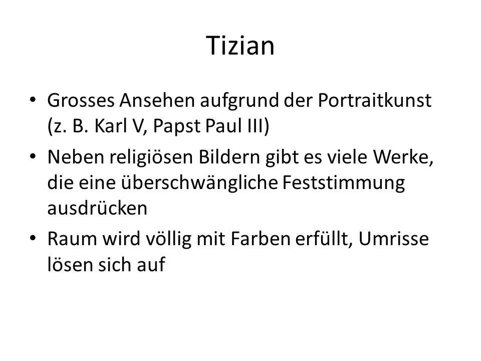 Tizian Grosses Ansehen aufgrund der Portraitkunst (z. B. Karl V, Papst Paul III)