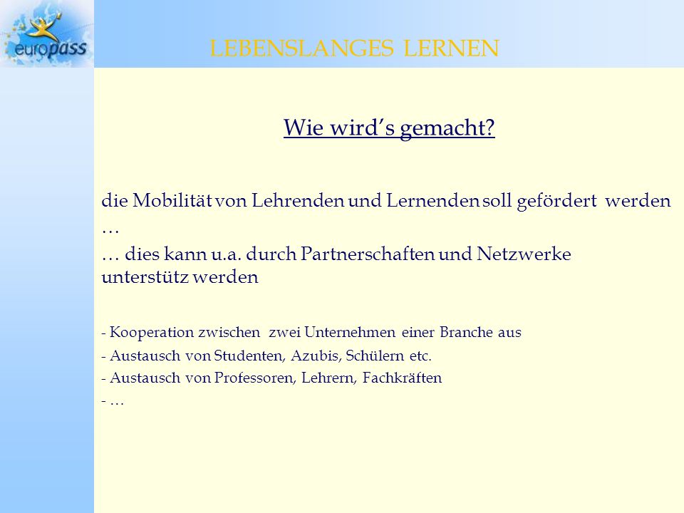 die Mobilität von Lehrenden und Lernenden soll gefördert werden …