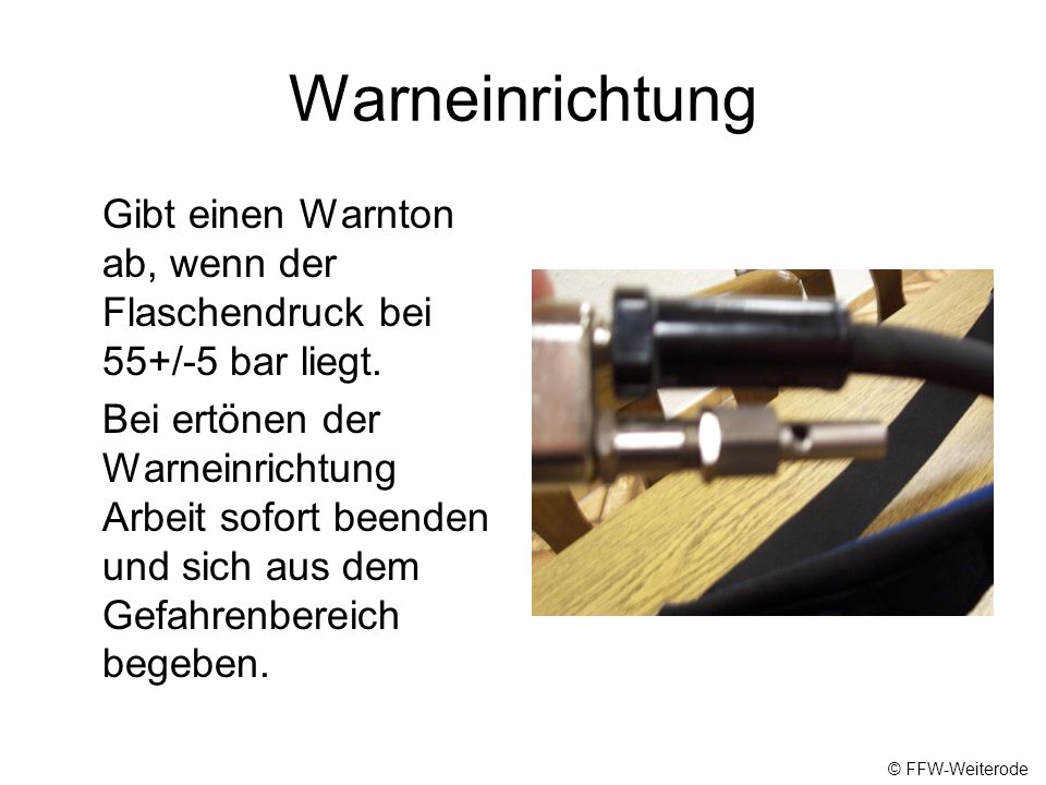 Warneinrichtung Gibt einen Warnton ab, wenn der Flaschendruck bei 55+/-5 bar liegt.