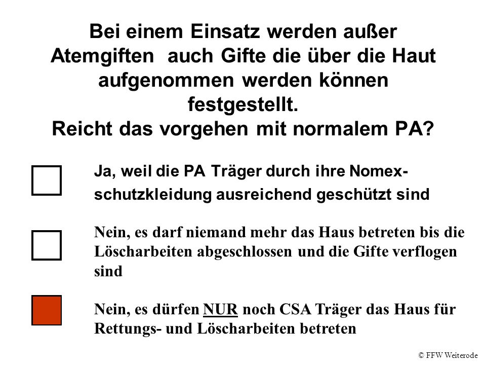 Bei einem Einsatz werden außer Atemgiften auch Gifte die über die Haut aufgenommen werden können festgestellt. Reicht das vorgehen mit normalem PA