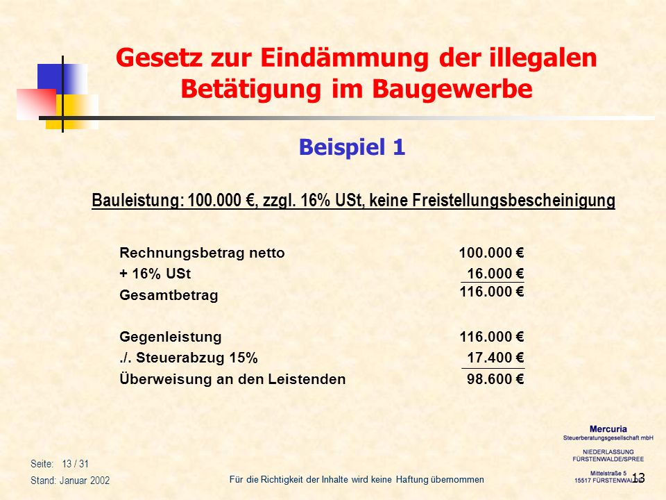 Beispiel 1 Bauleistung: €, zzgl. 16% USt, keine Freistellungsbescheinigung. Rechnungsbetrag netto.
