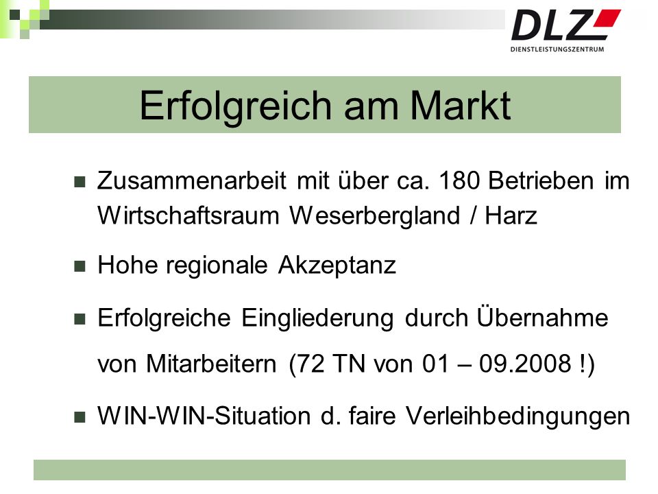 Erfolgreich am Markt Zusammenarbeit mit über ca. 180 Betrieben im Wirtschaftsraum Weserbergland / Harz.