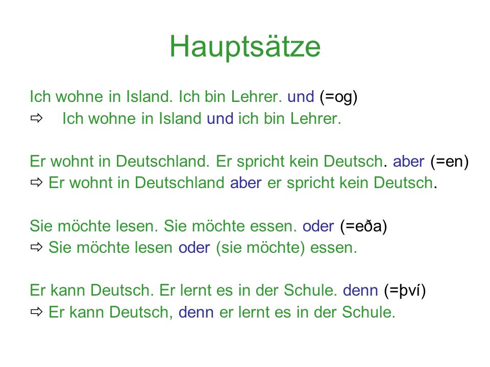 Hauptsätze Ich wohne in Island. Ich bin Lehrer. und (=og)