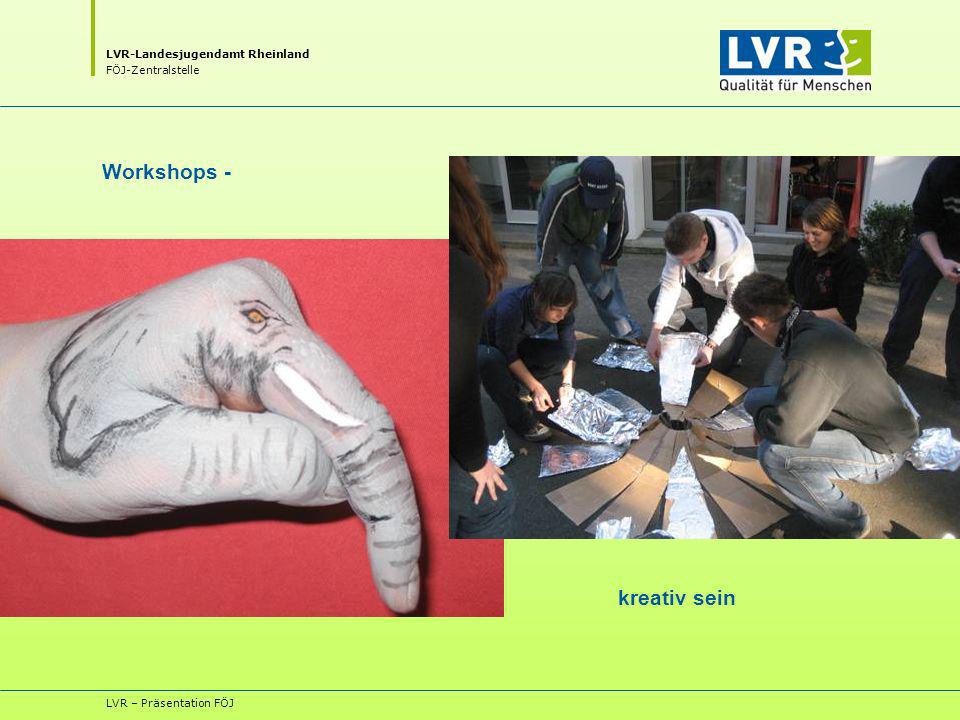 Workshops - kreativ sein LVR – Präsentation FÖJ
