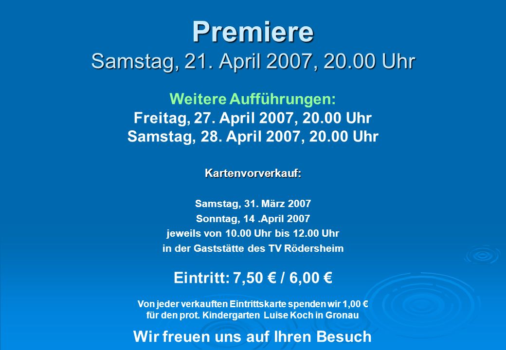 Premiere Samstag, 21. April 2007, Uhr
