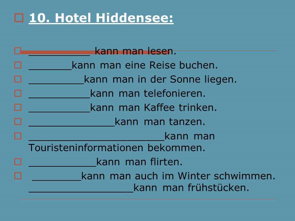 10. Hotel Hiddensee: __________ kann man lesen.