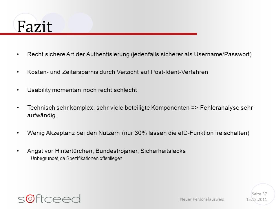 Fazit Recht sichere Art der Authentisierung (jedenfalls sicherer als Username/Passwort)