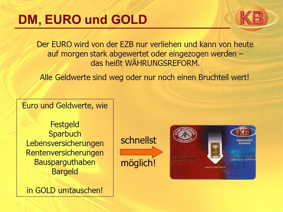 DM, EURO und GOLD schnellst möglich!