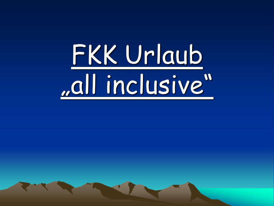 FKK Urlaub „all inclusive