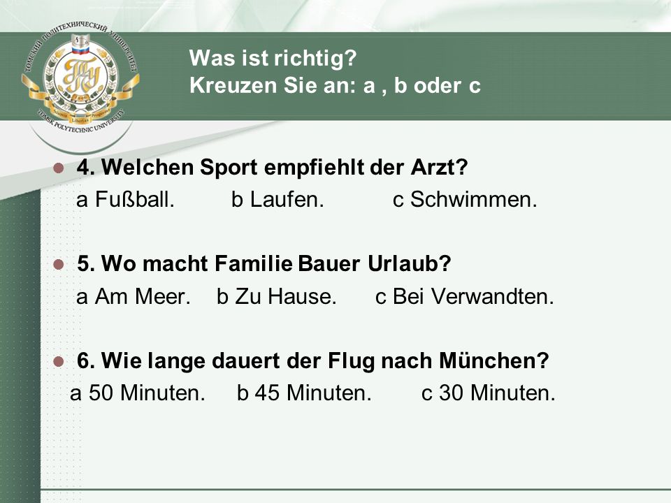 Was ist richtig Kreuzen Sie an: a , b oder c