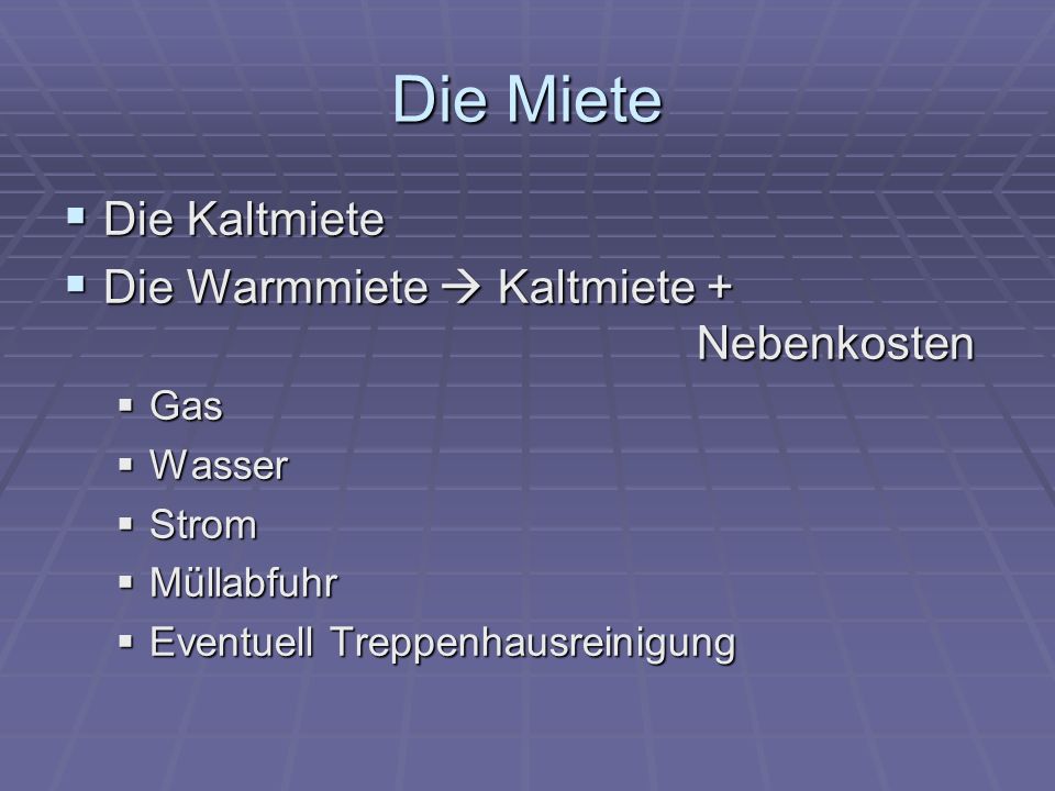 Die Miete Die Kaltmiete Die Warmmiete  Kaltmiete + Nebenkosten Gas