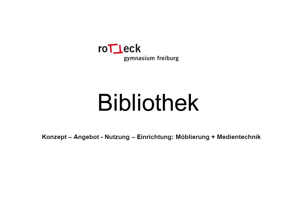 Bibliothek Konzept – Angebot - Nutzung – Einrichtung: Möblierung + Medientechnik