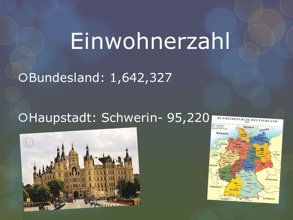 Einwohnerzahl Bundesland: 1,642,327 Haupstadt: Schwerin- 95,220