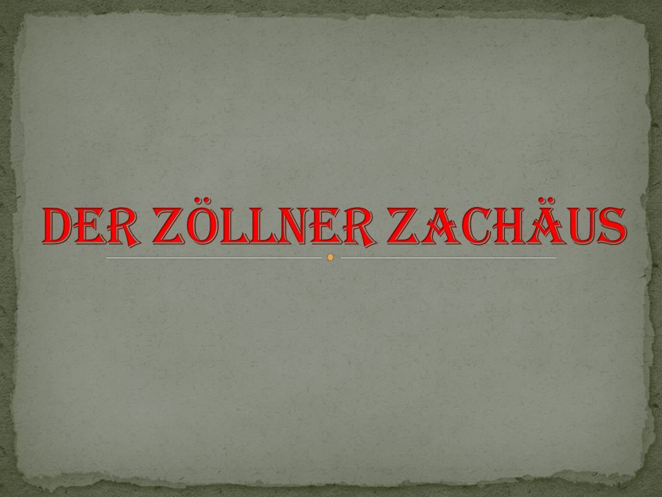 Der Zöllner Zachäus