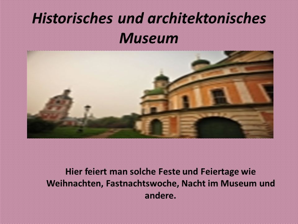 Historisches und architektonisches Museum