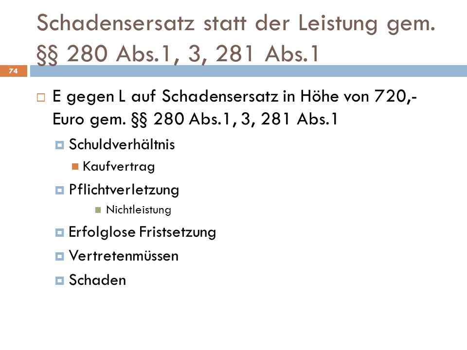 Schadensersatz statt der Leistung gem. §§ 280 Abs.1, 3, 281 Abs.1