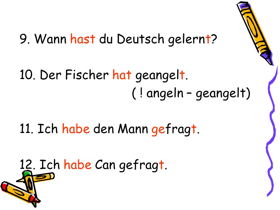 9. Wann hast du Deutsch gelernt