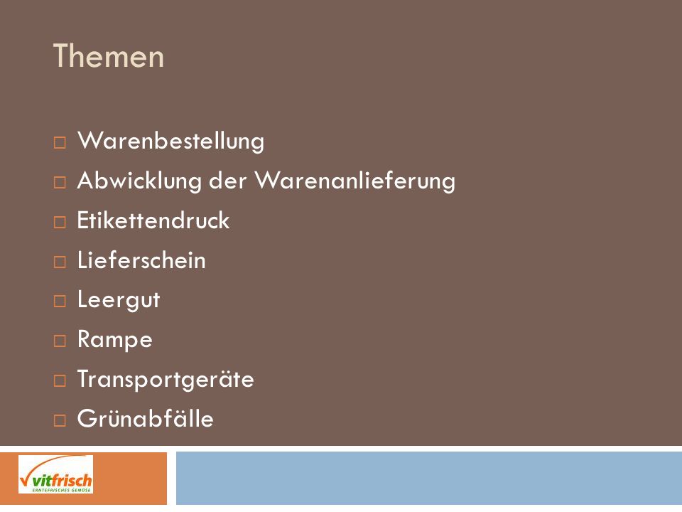 Themen Warenbestellung Abwicklung der Warenanlieferung Etikettendruck