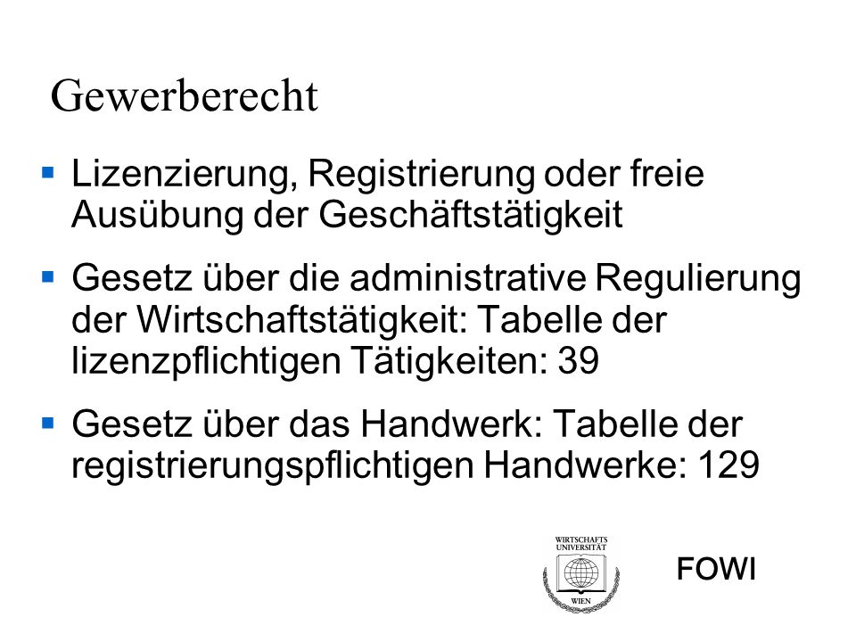 Gewerberecht Lizenzierung, Registrierung oder freie Ausübung der Geschäftstätigkeit.