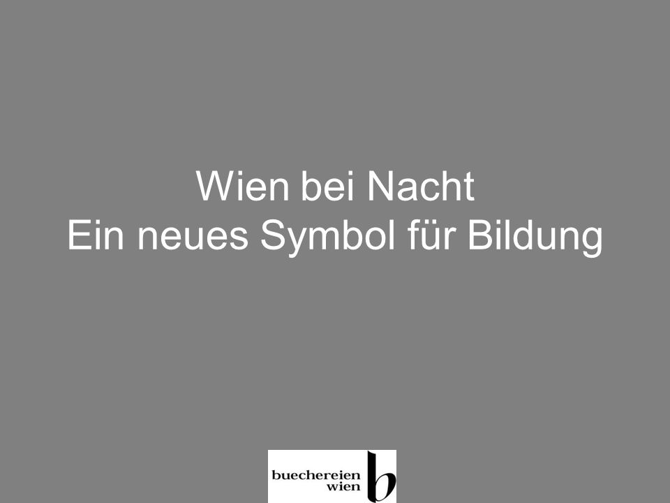 Wien bei Nacht Ein neues Symbol für Bildung