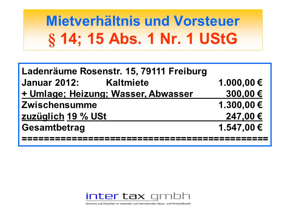 Mietverhältnis und Vorsteuer § 14; 15 Abs. 1 Nr. 1 UStG
