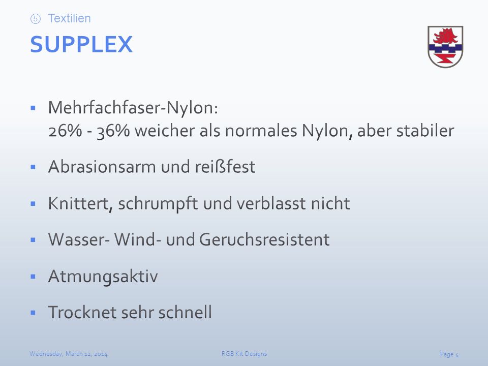 Textilien SUPPLEX. Mehrfachfaser-Nylon: 26% - 36% weicher als normales Nylon, aber stabiler. Abrasionsarm und reißfest.