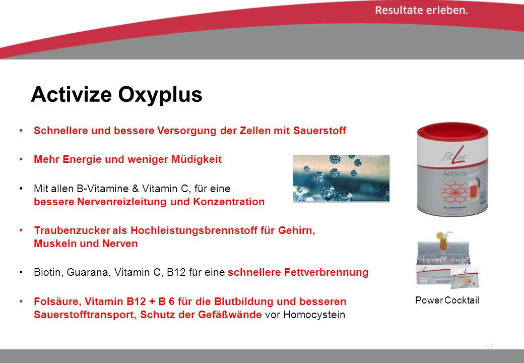 Activize Oxyplus Schnellere und bessere Versorgung der Zellen mit Sauerstoff. Mehr Energie und weniger Müdigkeit.