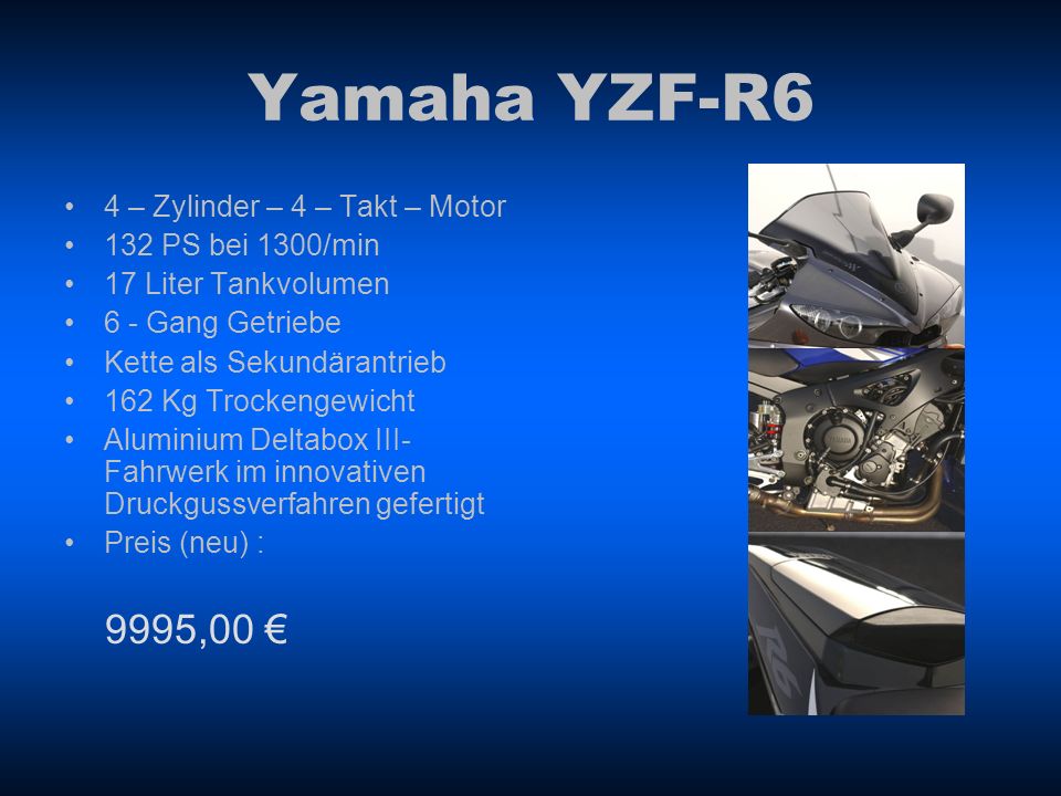 Yamaha YZF-R6 4 – Zylinder – 4 – Takt – Motor 132 PS bei 1300/min