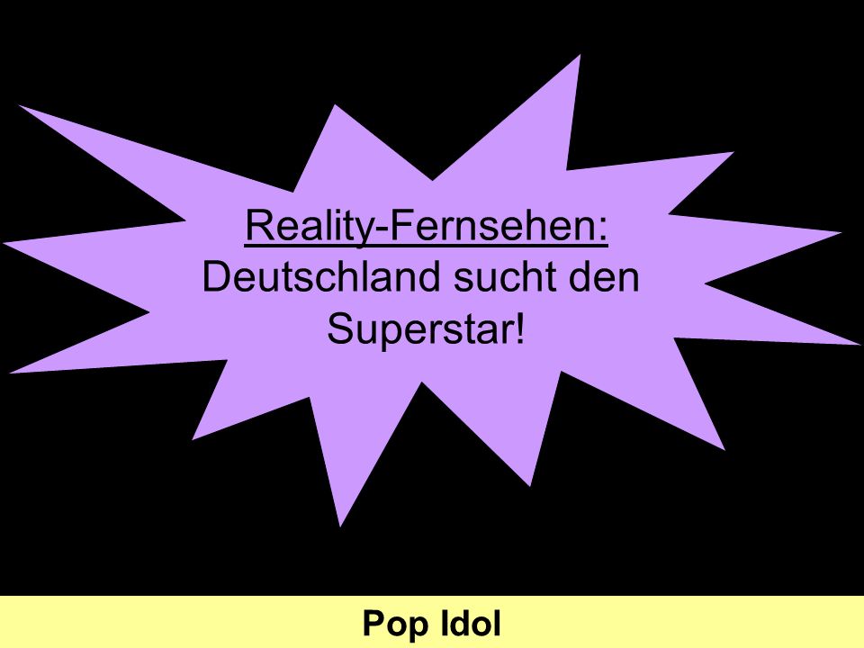 Reality-Fernsehen: Deutschland sucht den Superstar!
