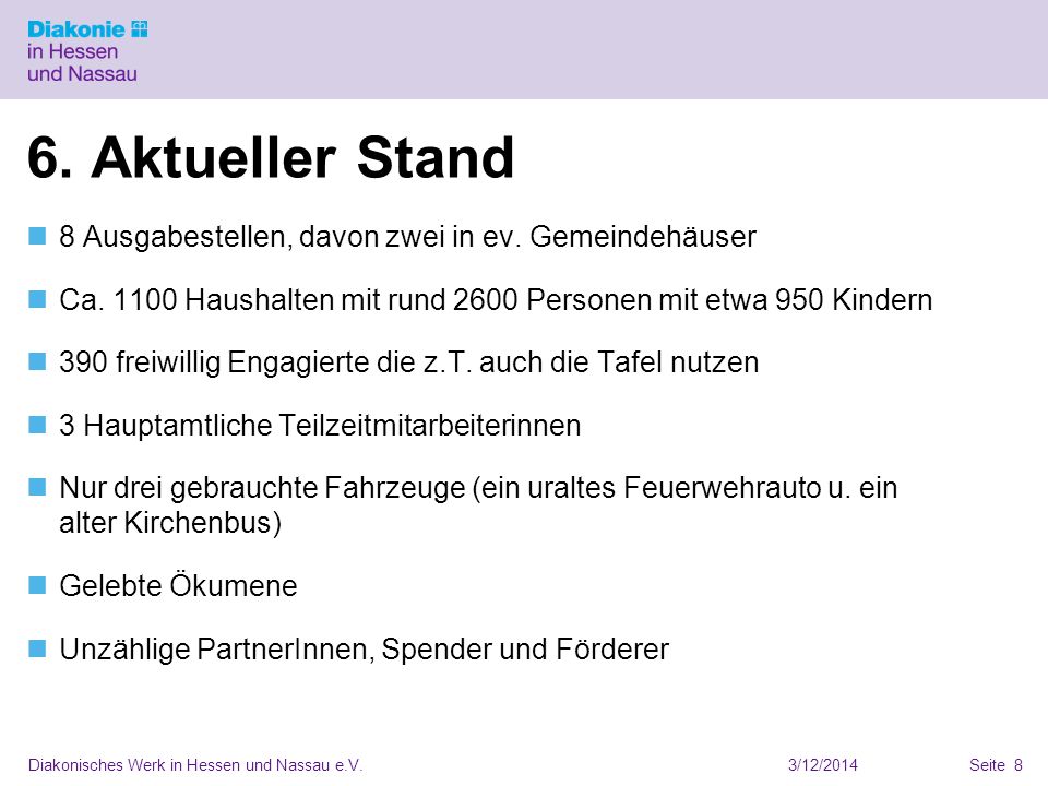 6. Aktueller Stand 8 Ausgabestellen, davon zwei in ev. Gemeindehäuser