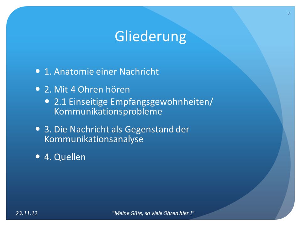 Gliederung 1. Anatomie einer Nachricht 2. Mit 4 Ohren hören