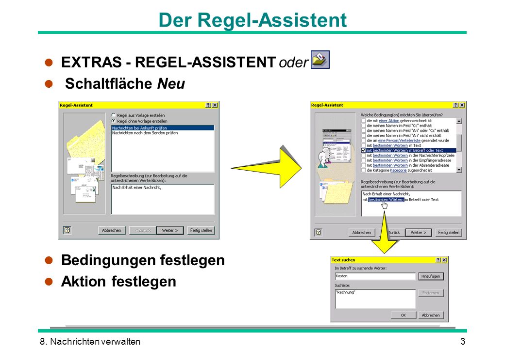 Der Regel-Assistent EXTRAS - REGEL-ASSISTENT oder Schaltfläche Neu