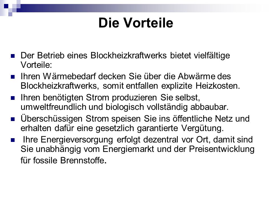 Die Vorteile Der Betrieb eines Blockheizkraftwerks bietet vielfältige Vorteile: