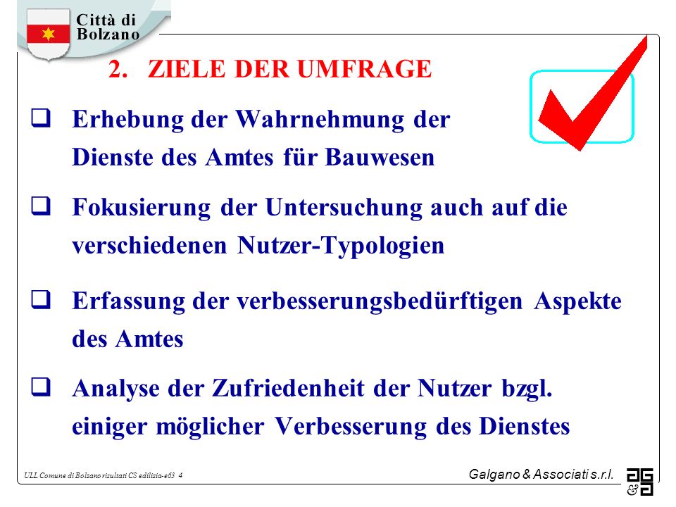 2. ZIELE DER UMFRAGE Erhebung der Wahrnehmung der Dienste des Amtes für Bauwesen.