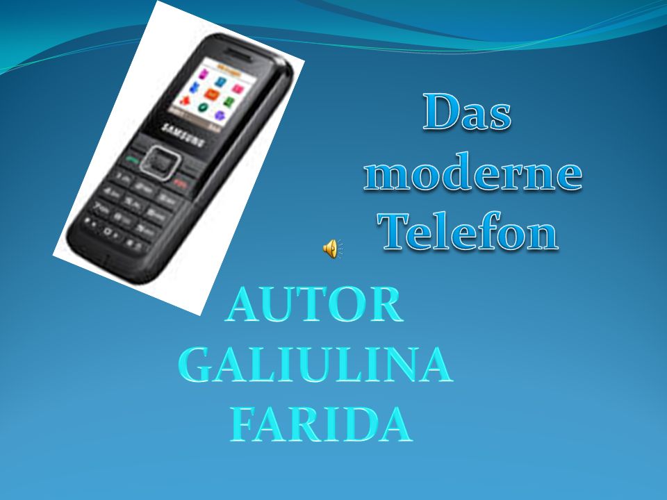 Das moderne Telefon AUTOR GALIULINA FARIDA