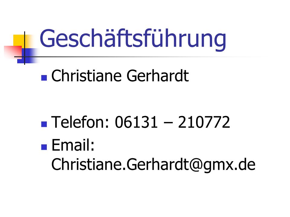 Geschäftsführung Christiane Gerhardt Telefon: –