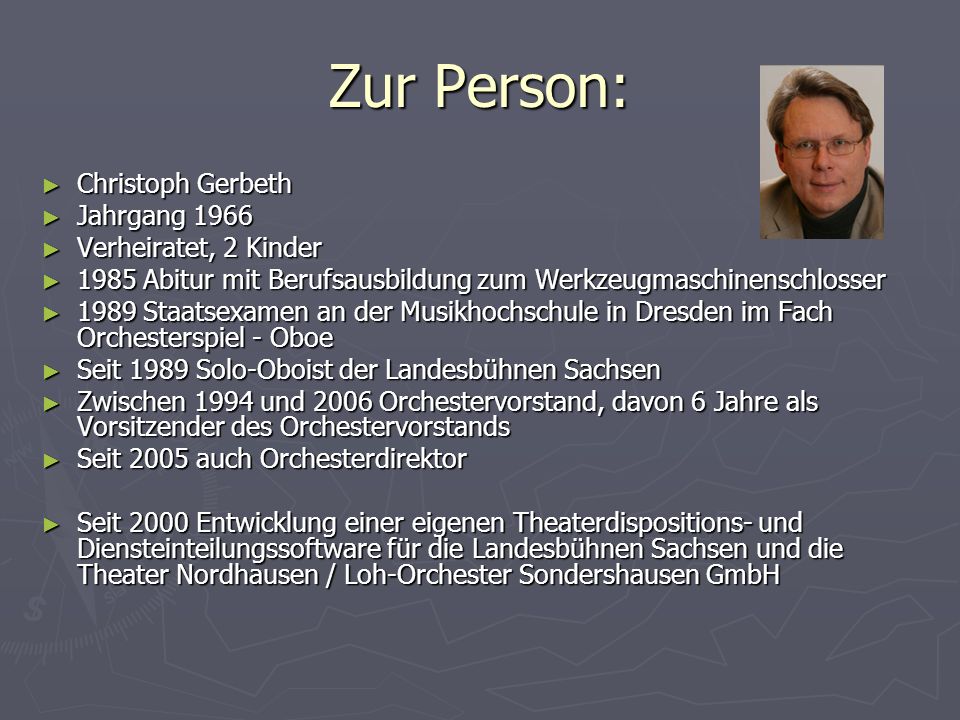 Zur Person: Christoph Gerbeth Jahrgang 1966 Verheiratet, 2 Kinder