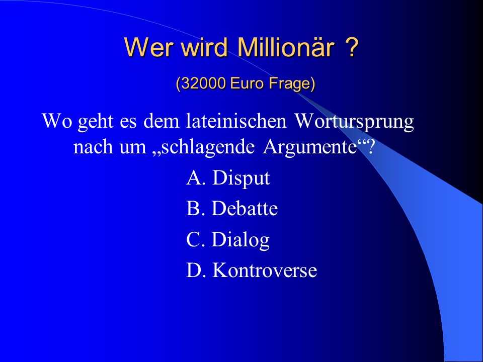 Wer wird Millionär (32000 Euro Frage)