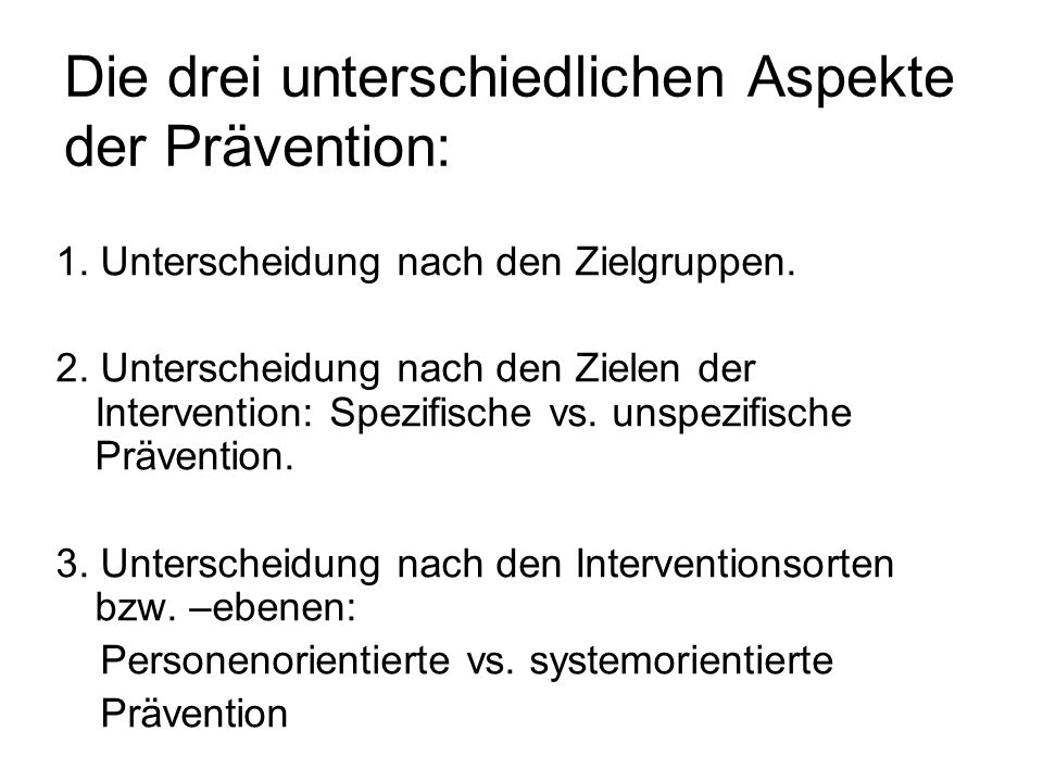 Die drei unterschiedlichen Aspekte der Prävention: