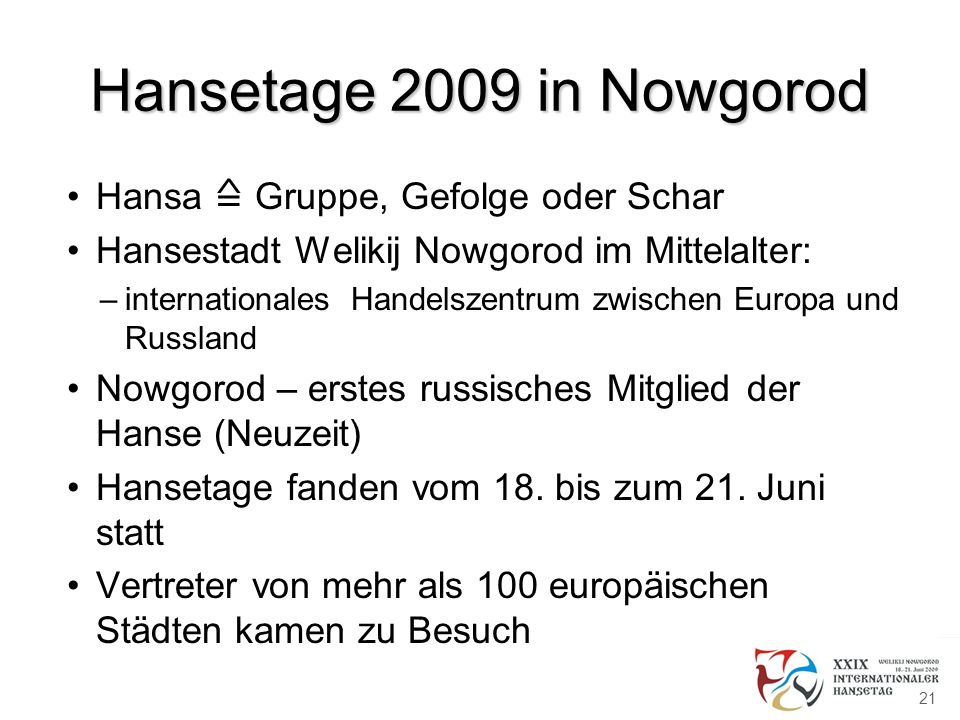 Hansetage 2009 in Nowgorod Hansa ≙ Gruppe, Gefolge oder Schar