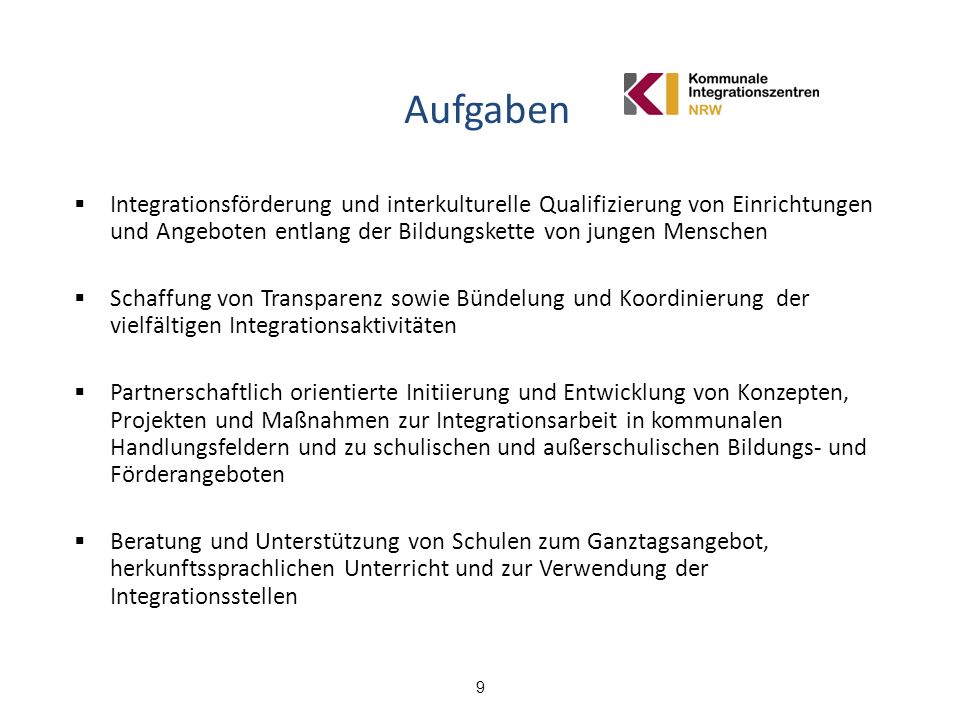 Aufgaben Integrationsförderung und interkulturelle Qualifizierung von Einrichtungen und Angeboten entlang der Bildungskette von jungen Menschen.