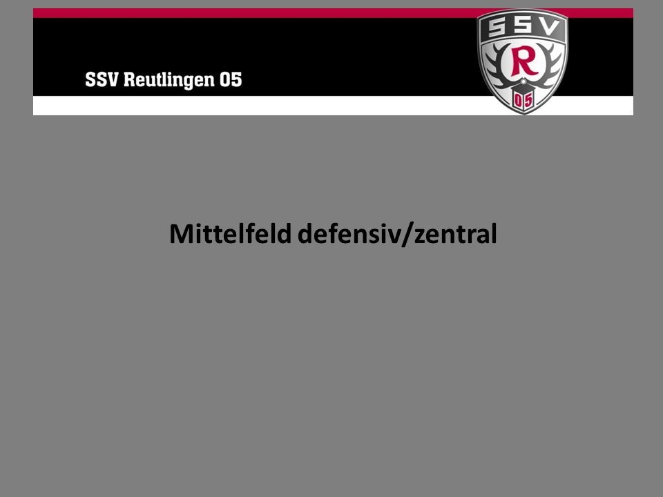 Mittelfeld defensiv/zentral