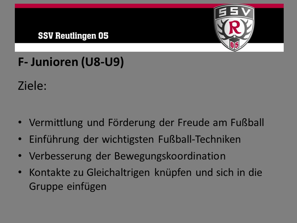 F- Junioren (U8-U9) Ziele: