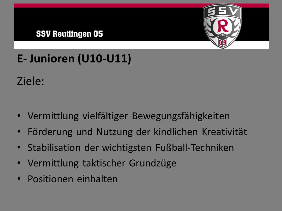 E- Junioren (U10-U11) Ziele:
