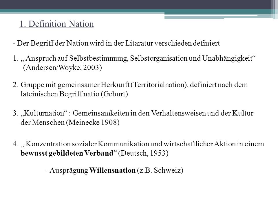 1. Definition Nation - Der Begriff der Nation wird in der Litaratur verschieden definiert.