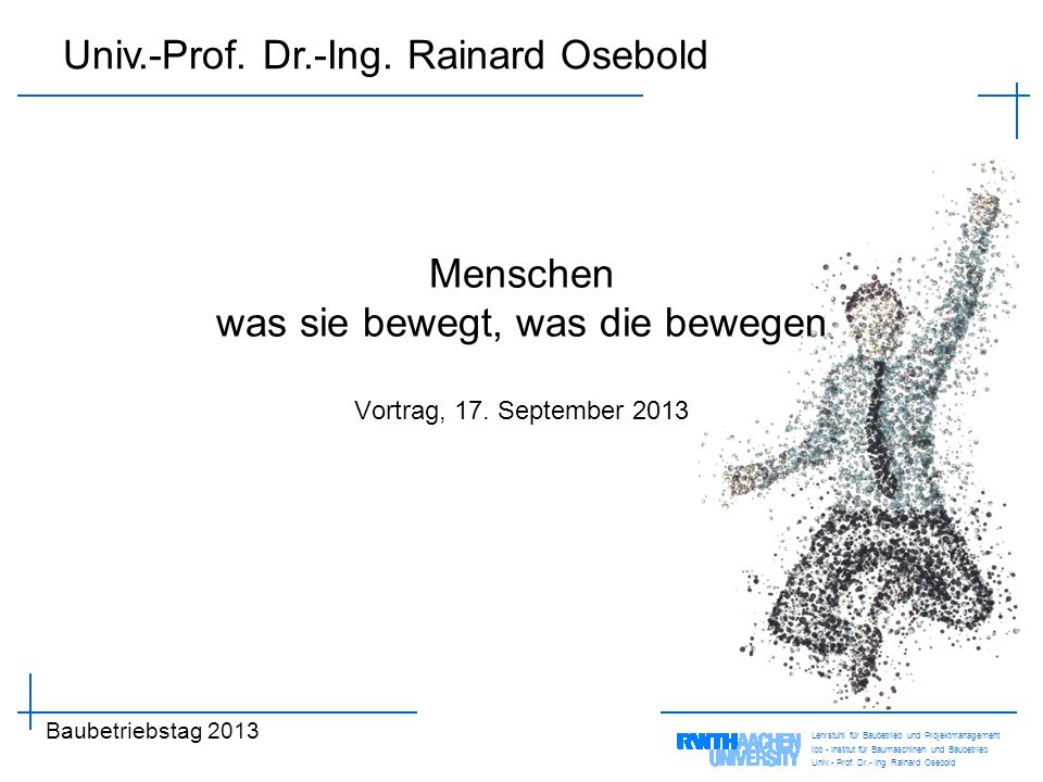 Menschen was sie bewegt, was die bewegen Vortrag, 17. September 2013