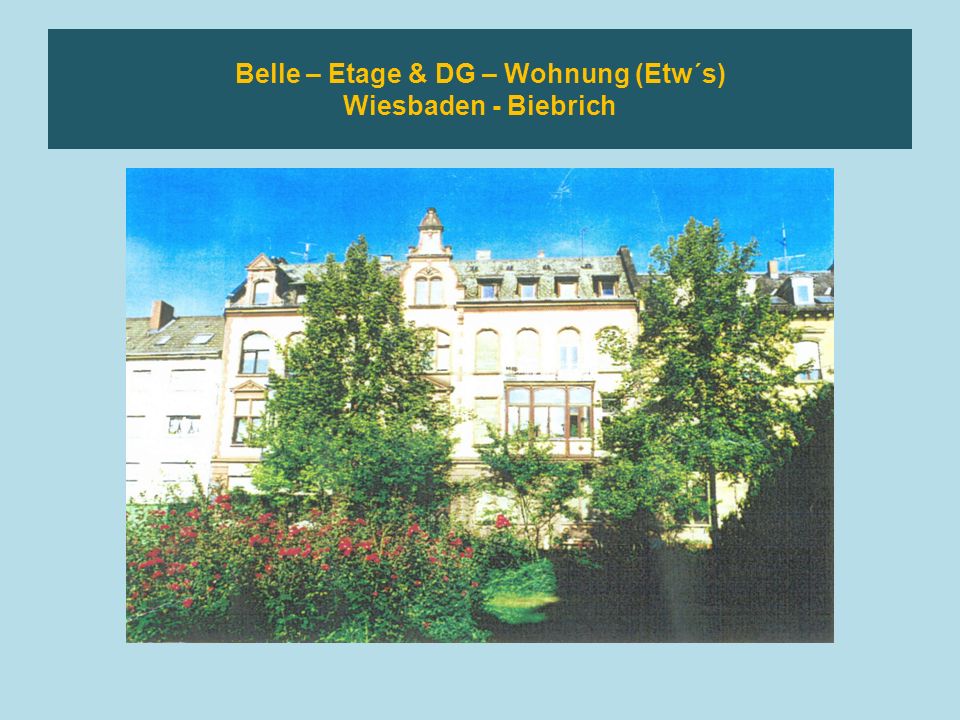 Belle – Etage & DG – Wohnung (Etw´s) Wiesbaden - Biebrich
