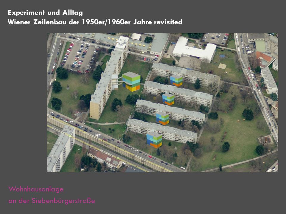 Experiment und Alltag Wiener Zeilenbau der 1950er/1960er Jahre revisited.